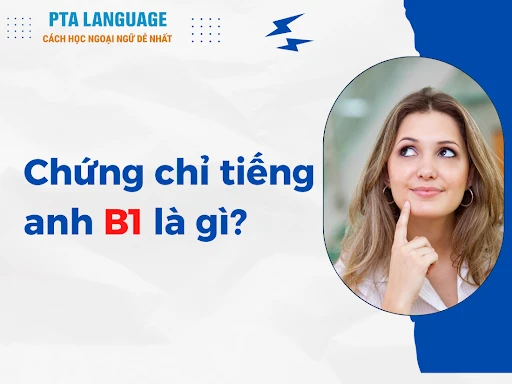 Luyện thi B1 Tiếng Anh như thế nào? Cách luyện thi B1 Tiếng Anh tại nhà hoàn toàn miễn phí